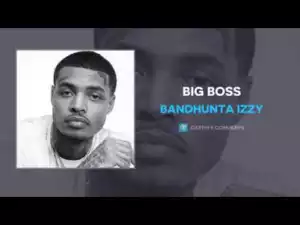 Bandhunta Izzy - Big Boss